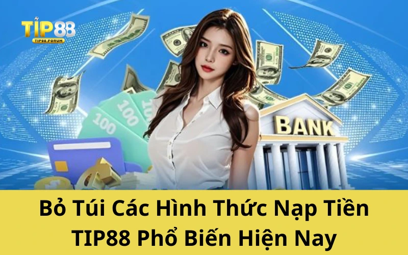 Hình Thức Nạp Tiền TIP88