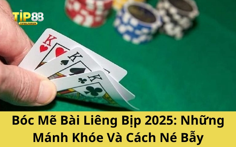 Bóc Mẽ Bài Liêng Bịp 2025: Những Mánh Khóe Và Cách Né Bẫy