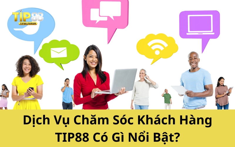 Chăm sóc khách hàng TIP88