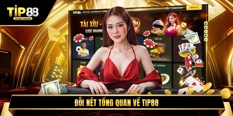 Đôi Nét Tổng Quan Về TIP88