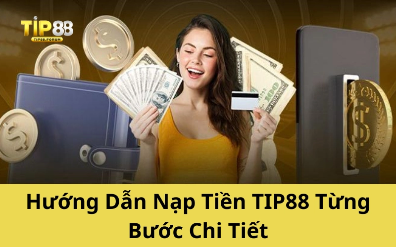 Hướng Dẫn Nạp Tiền TIP88