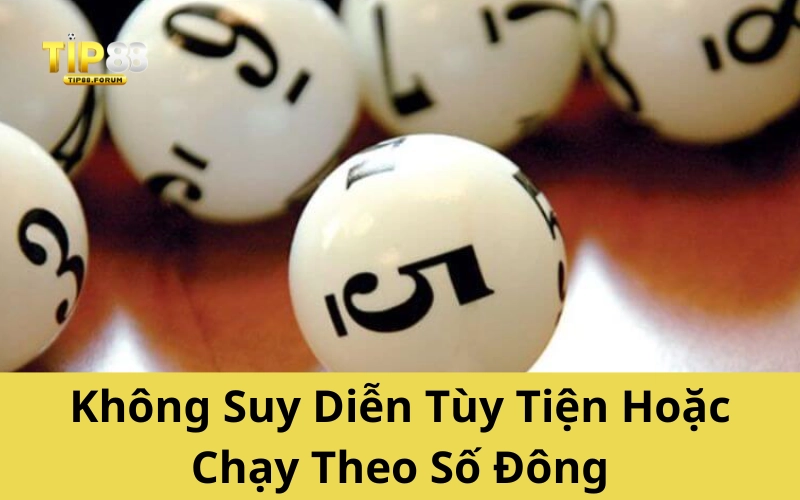 Không Suy Diễn Tùy Tiện Hoặc Chạy Theo Số Đông