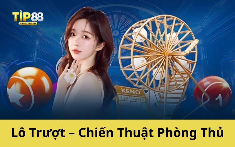Lô Trượt – Chiến Thuật Phòng Thủ