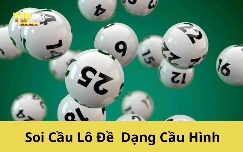 Soi Cầu Lô Đề Dạng Cầu Hình