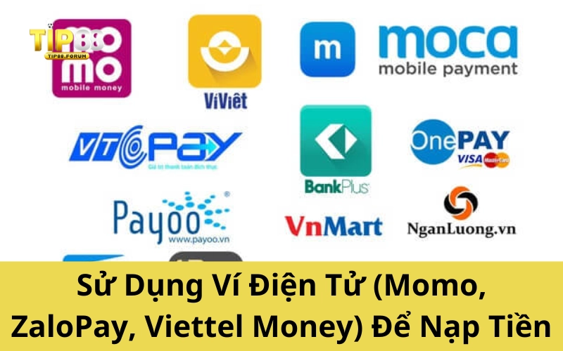 Sử Dụng Ví Điện Tử Để Nạp Tiền TIP88