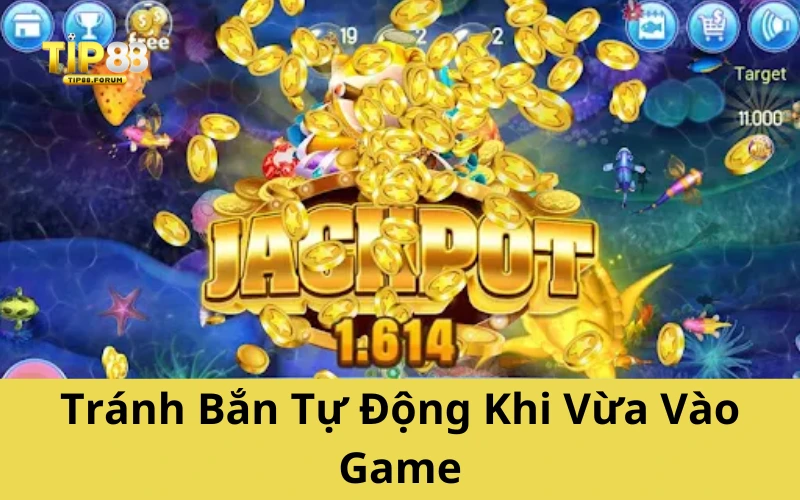 Tránh Bắn Tự Động Khi Vừa Vào Game